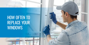 how often to replace your windows