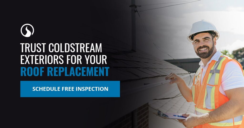 Trust Coldstream Exteriors for Your Roof Replacement