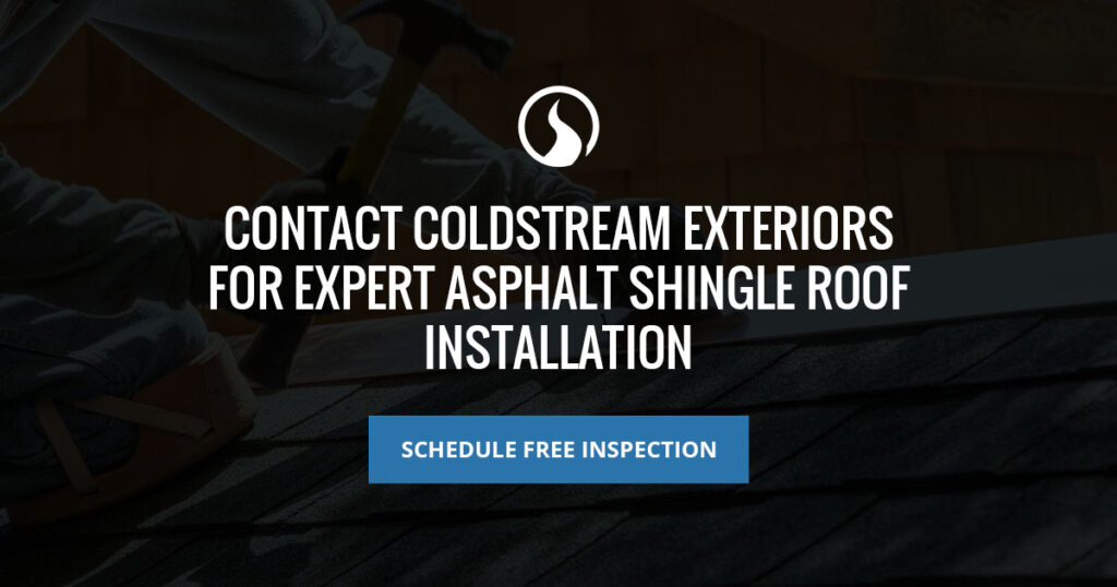 05 CTA contact coldstream exteriors for expert asphalt shingle roof installation