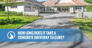 01 how long does it take a concrete driveway to cure