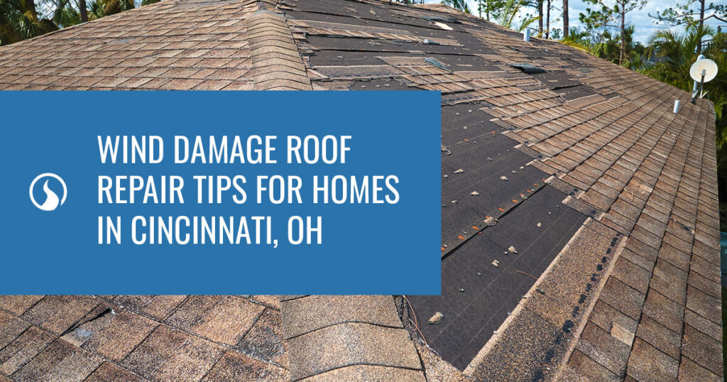 Wind Damage Roof Repair Tips for Homes in Cincinnati, OH