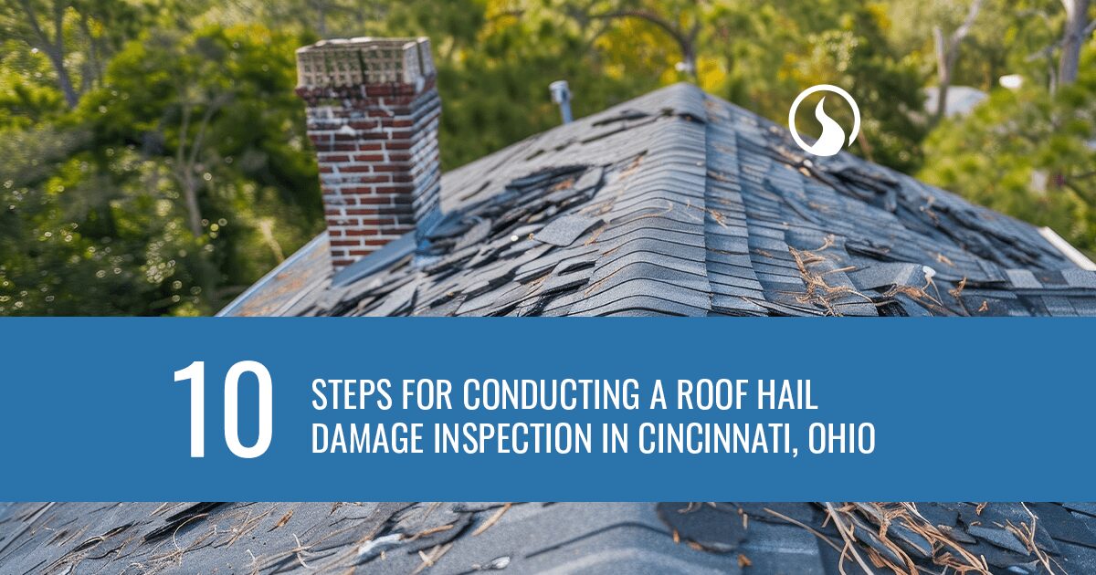 10 Steps for Conducting a Roof Hail Damage Inspection in Cincinnati, Ohio