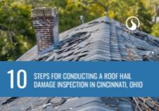 10 Steps for Conducting a Roof Hail Damage Inspection in Cincinnati, Ohio